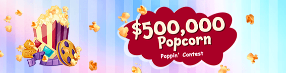 $500,000 Popcorn Poppin’ Contest
